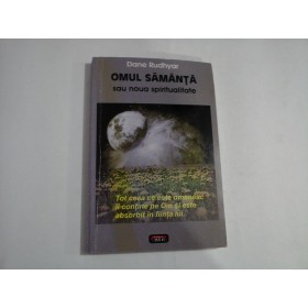 OMUL SAMANTA SAU NOUA SPIRITUALITATE - DANE RUDHYAR